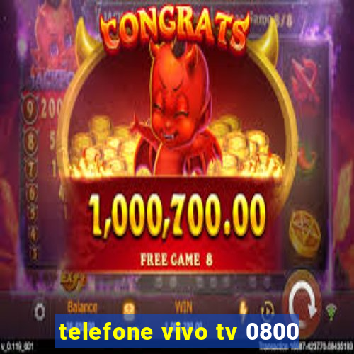 telefone vivo tv 0800